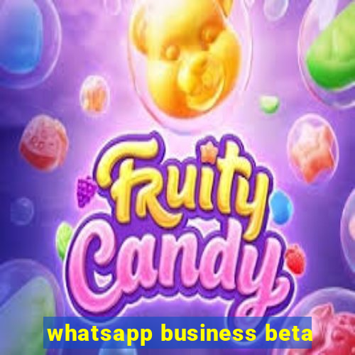 whatsapp business beta